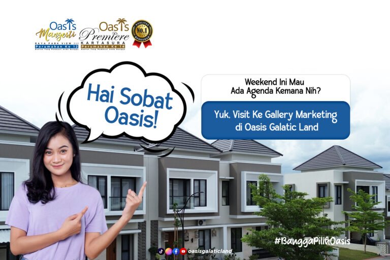 Agenda Akhir Pekan: Yuk Survey dan Pilih Posisi Unit Terbaik di Oasis Galatic Land